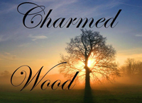 Charmed Wood